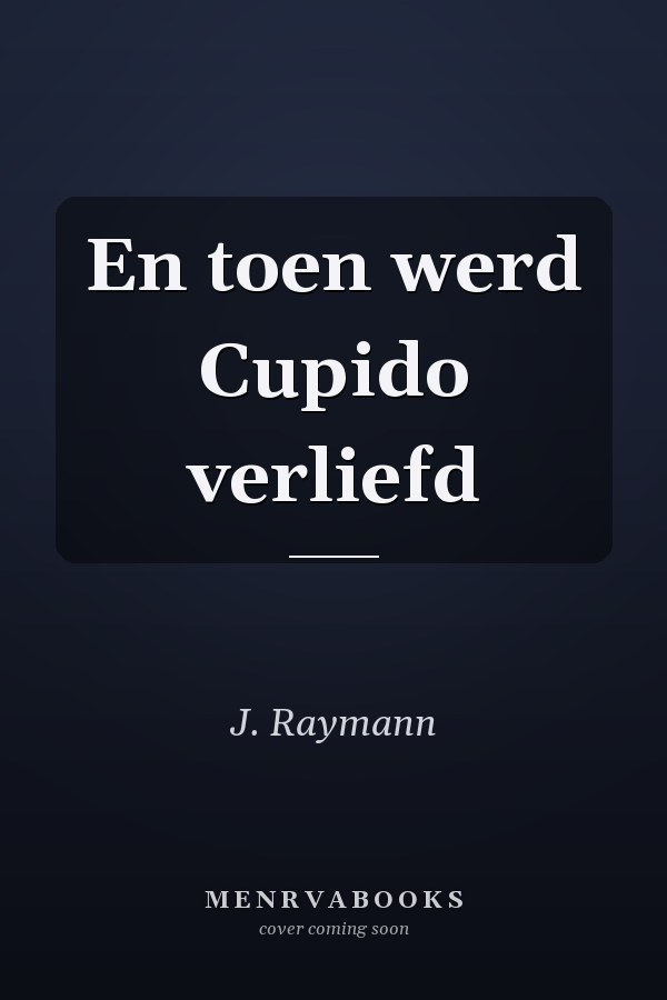 En toen werd Cupido verliefd