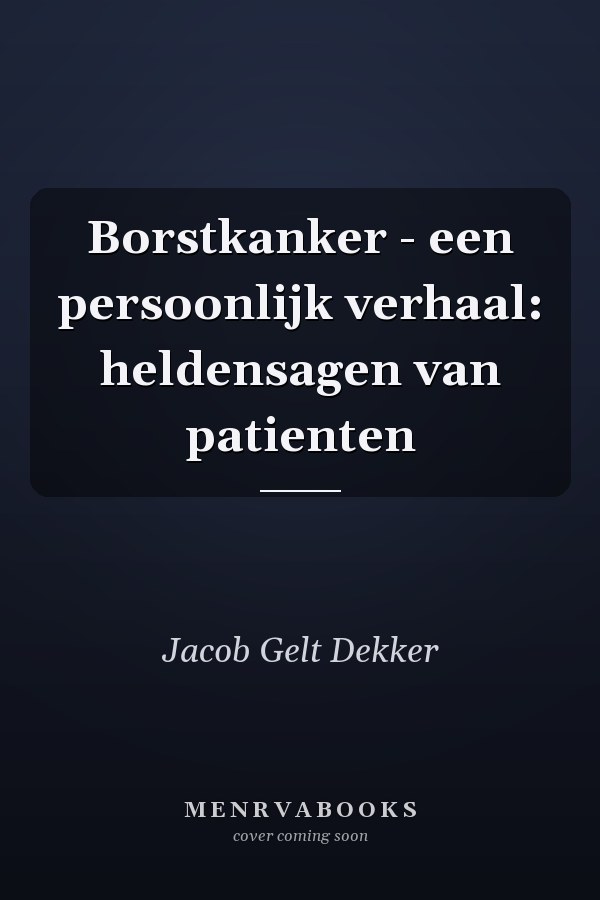 Borstkanker - een persoonlijk verhaal: heldensagen van patienten