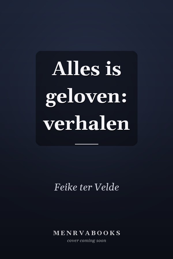 Alles is geloven: verhalen