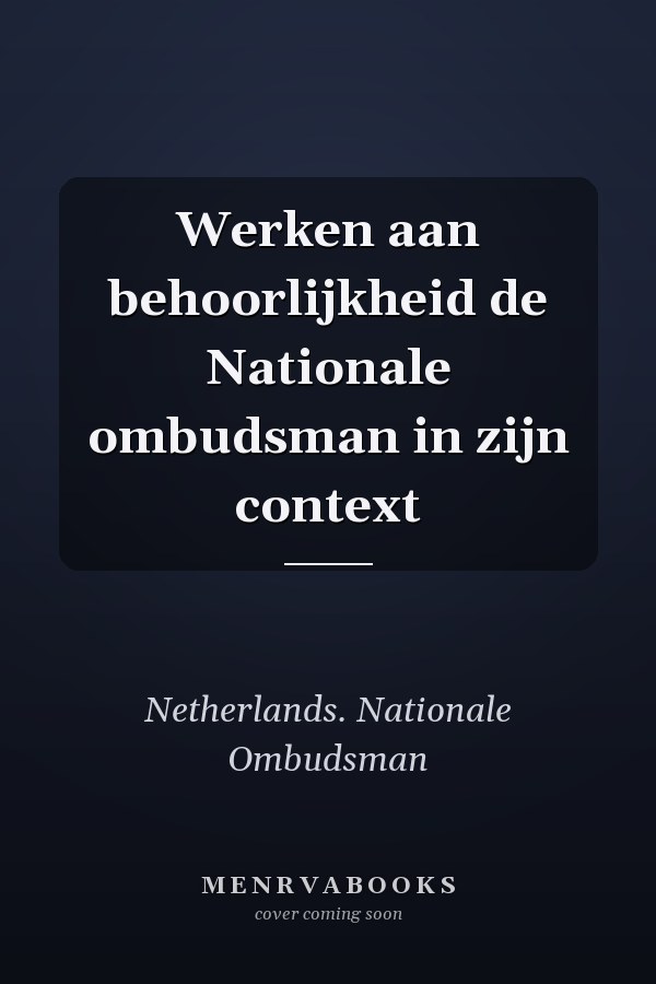 Werken aan behoorlijkheid de Nationale ombudsman in zijn context