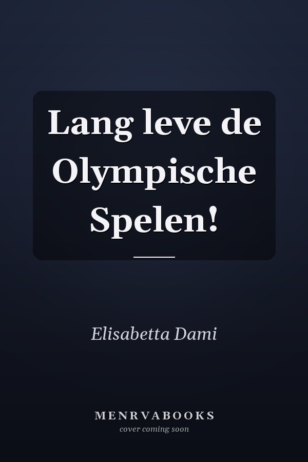 Lang leve de Olympische Spelen!