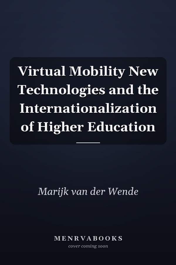 Virtual Mobility New Technologies and the Internationalization of Higher Education