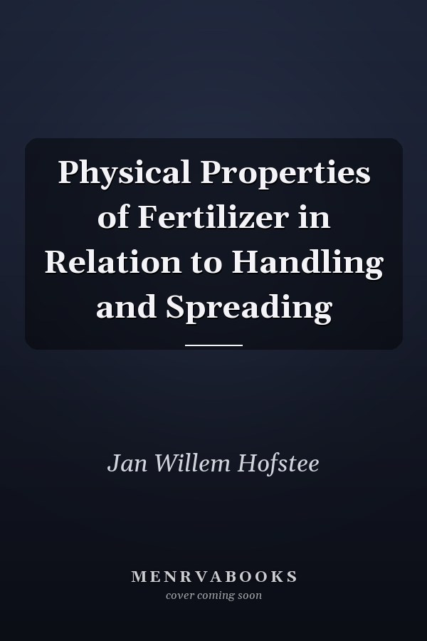 Physical Properties of Fertilizer in Relation to Handling and Spreading