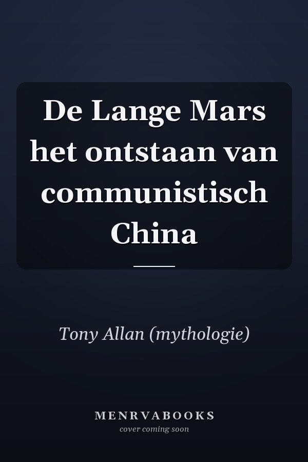 De Lange Mars het ontstaan van communistisch China