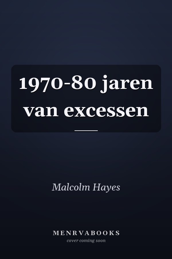 1970-80 jaren van excessen