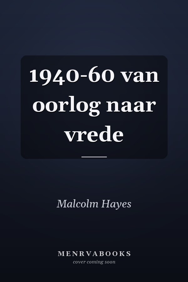 1940-60 van oorlog naar vrede