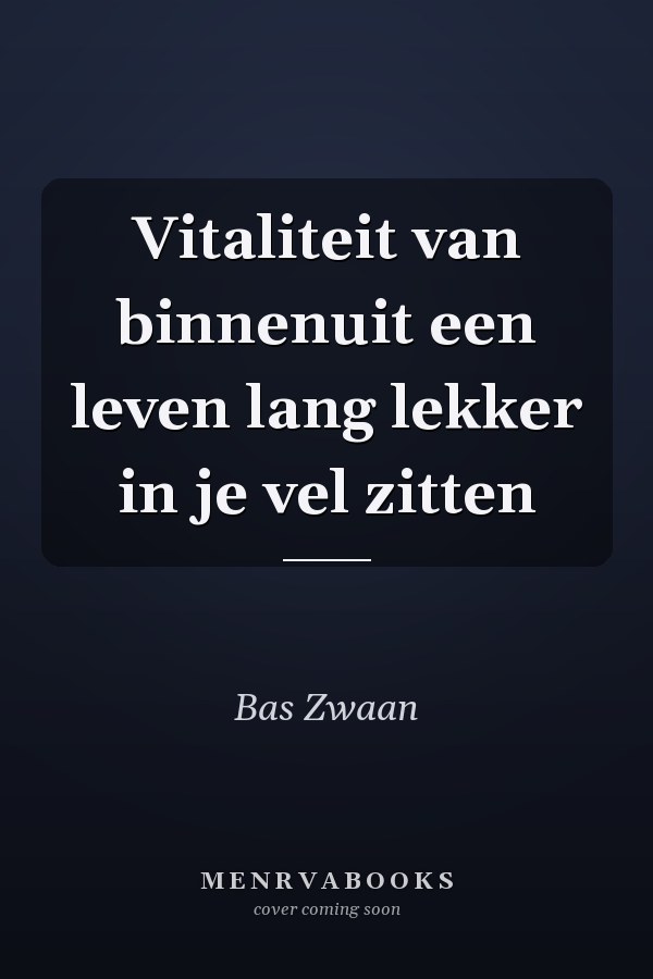 Vitaliteit van binnenuit een leven lang lekker in je vel zitten