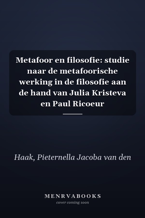 Metafoor en filosofie: studie naar de metafoorische werking in de filosofie aan de hand van Julia Kristeva en Paul Ricoeur