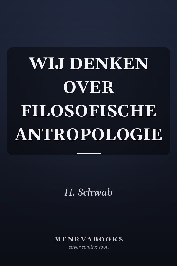 WIJ DENKEN OVER FILOSOFISCHE ANTROPOLOGIE
