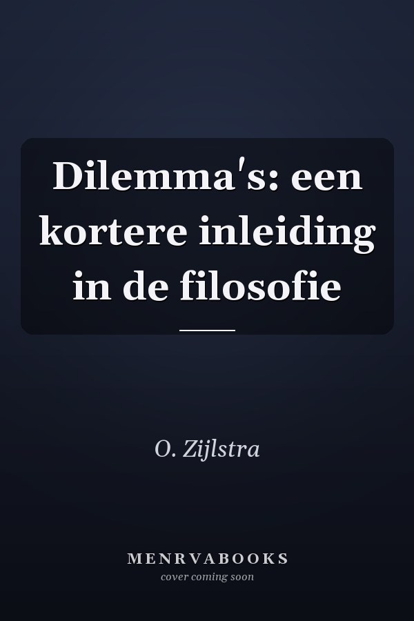Dilemma's: een kortere inleiding in de filosofie