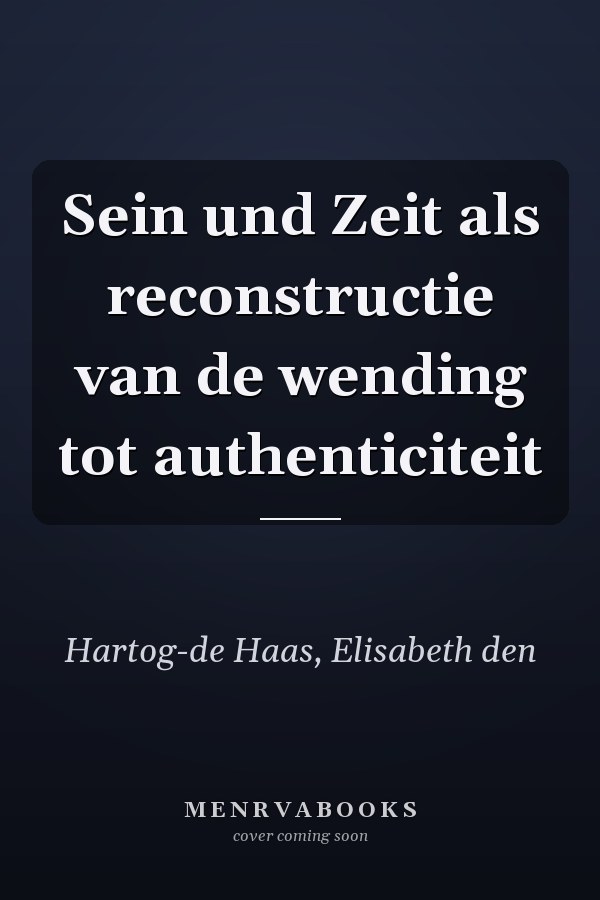 Sein und Zeit als reconstructie van de wending tot authenticiteit