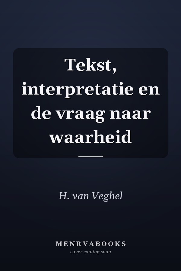 Tekst, interpretatie en de vraag naar waarheid
