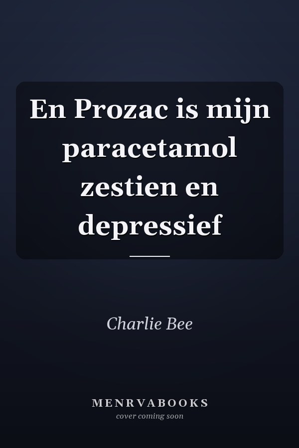 En Prozac is mijn paracetamol zestien en depressief