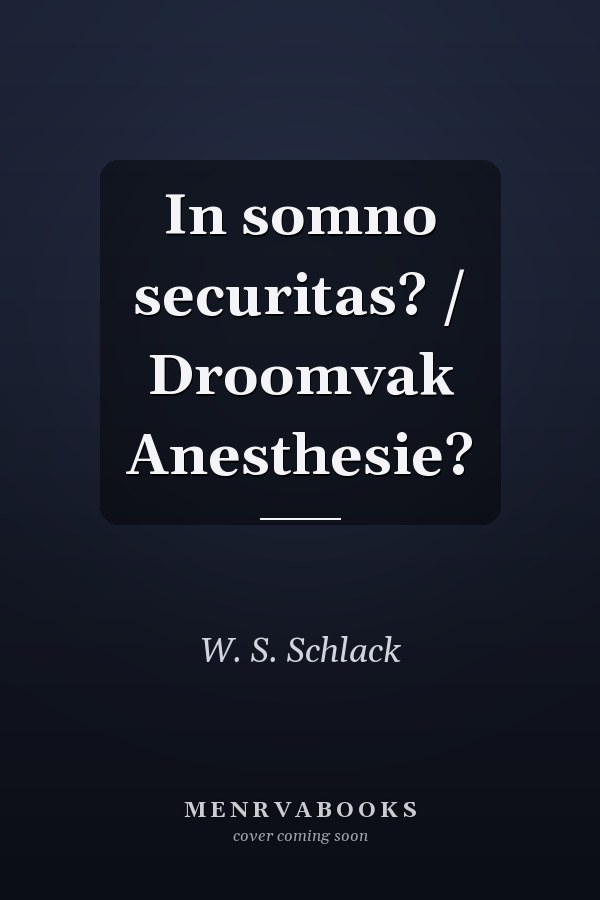 In somno securitas? / Droomvak Anesthesie?