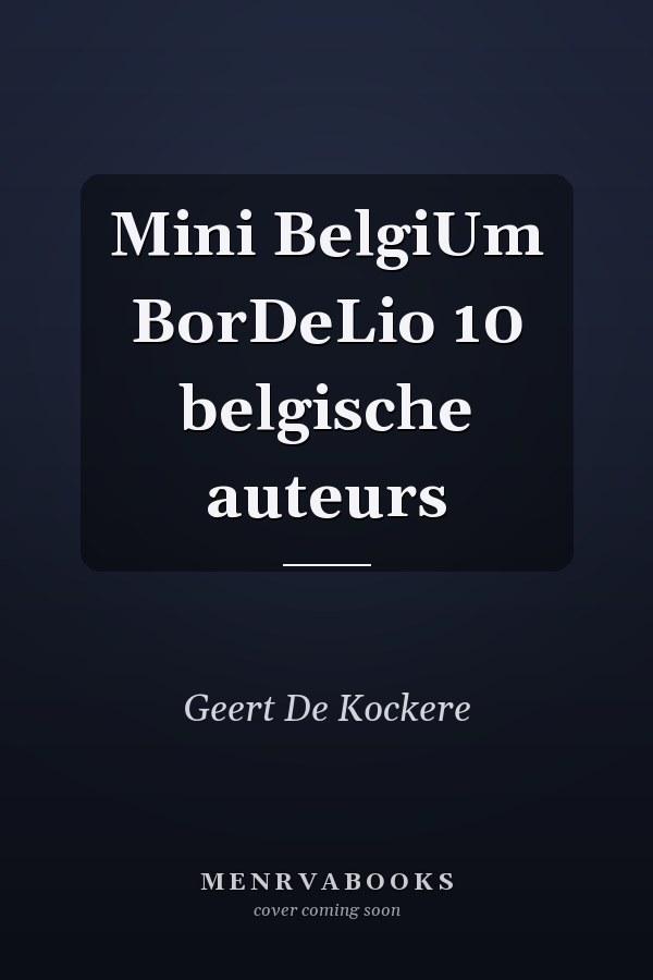 Mini BelgiUm BorDeLio 10 belgische auteurs