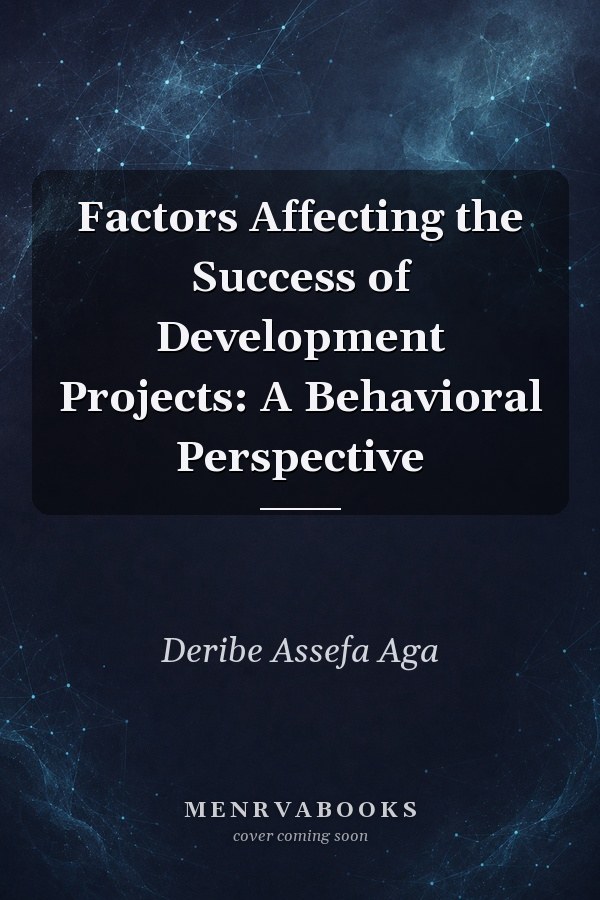 Factors Affecting the Success of Development Projects: A Behavioral Perspective