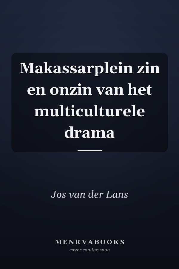 Makassarplein zin en onzin van het multiculturele drama