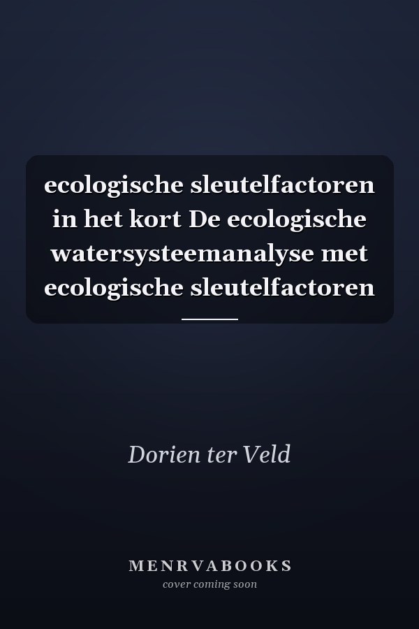 ecologische sleutelfactoren in het kort De ecologische watersysteemanalyse met ecologische sleutelfactoren