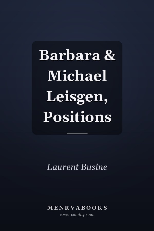 Barbara & Michael Leisgen, Positions