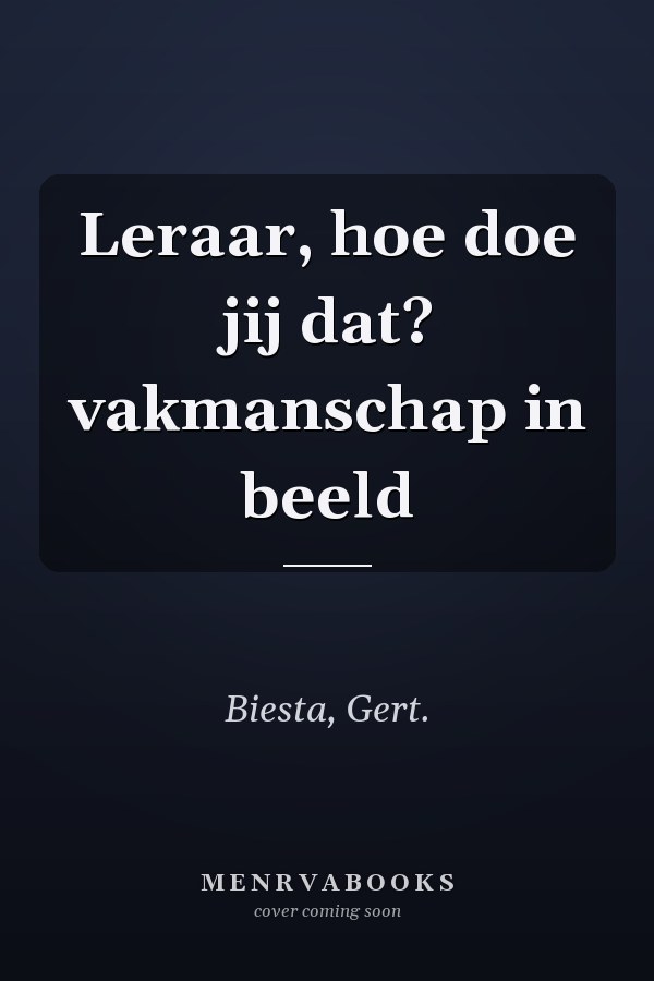 Leraar, hoe doe jij dat? vakmanschap in beeld