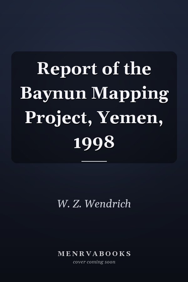 Report of the Baynun Mapping Project, Yemen, 1998