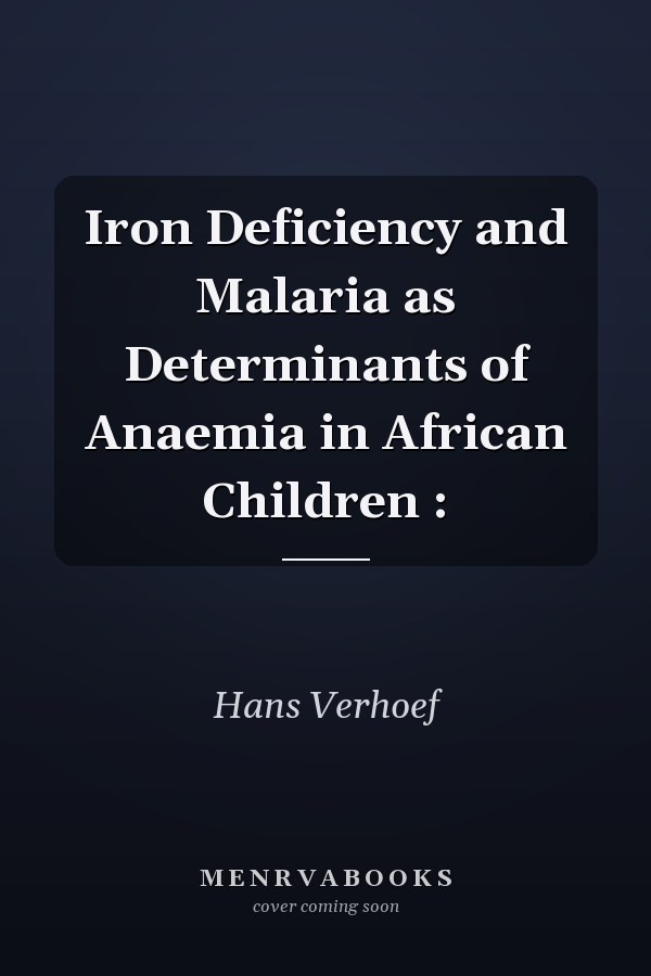 Iron Deficiency and Malaria as Determinants of Anaemia in African Children :