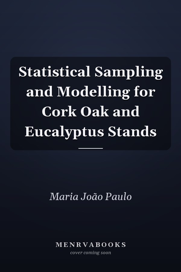 Statistical Sampling and Modelling for Cork Oak and Eucalyptus Stands
