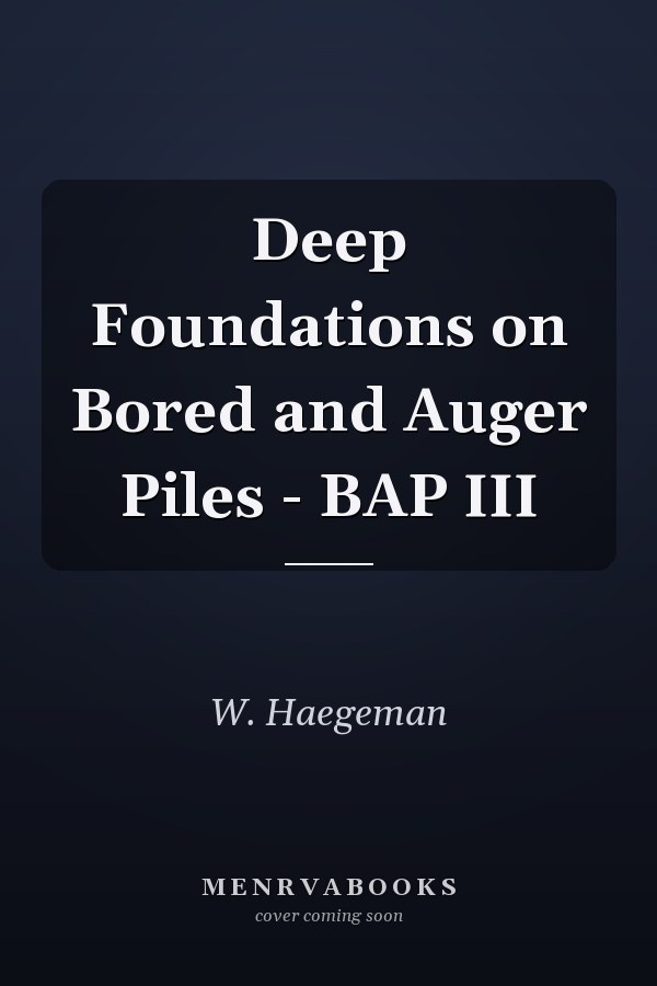 Deep Foundations on Bored and Auger Piles - BAP III