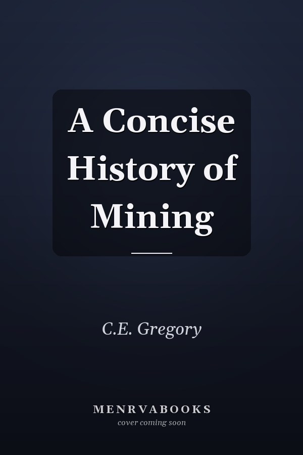 A Concise History of Mining