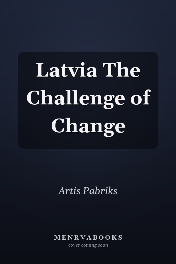 Latvia The Challenge of Change