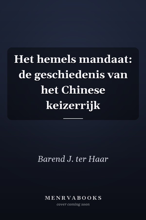 Het hemels mandaat: de geschiedenis van het Chinese keizerrijk