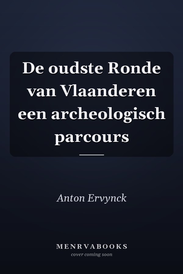 De oudste Ronde van Vlaanderen een archeologisch parcours