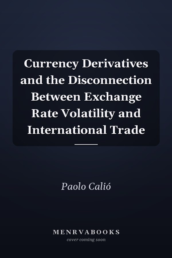 Currency Derivatives and the Disconnection Between Exchange Rate Volatility and International Trade