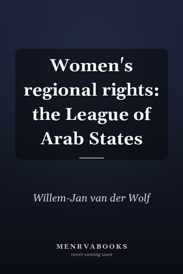Women's regional rights: the League of Arab States