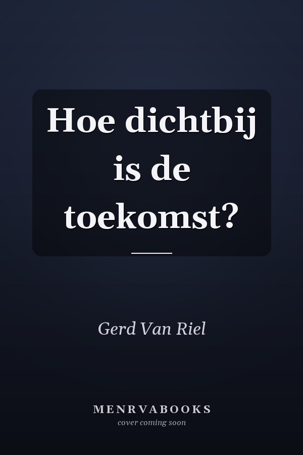 Hoe dichtbij is de toekomst?