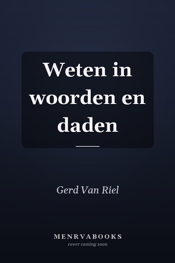 Weten in woorden en daden