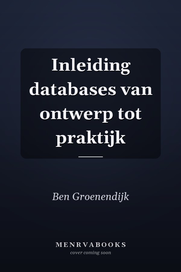 Inleiding databases van ontwerp tot praktijk