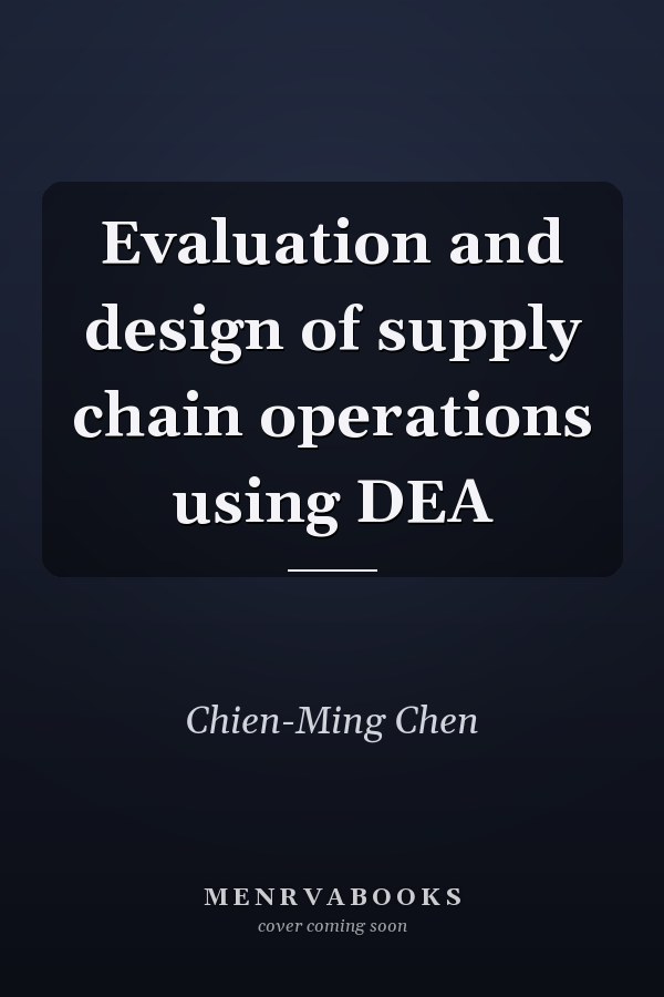 Evaluation and design of supply chain operations using DEA