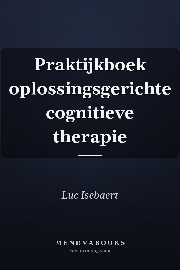 Praktijkboek oplossingsgerichte cognitieve therapie
