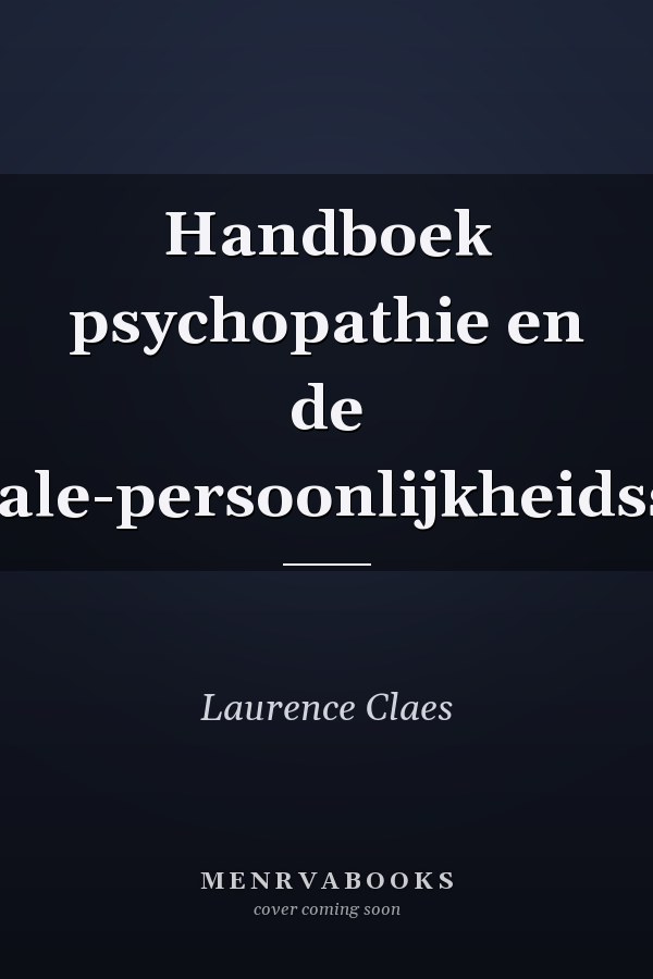 Handboek psychopathie en de antisociale-persoonlijkheidsstoornis