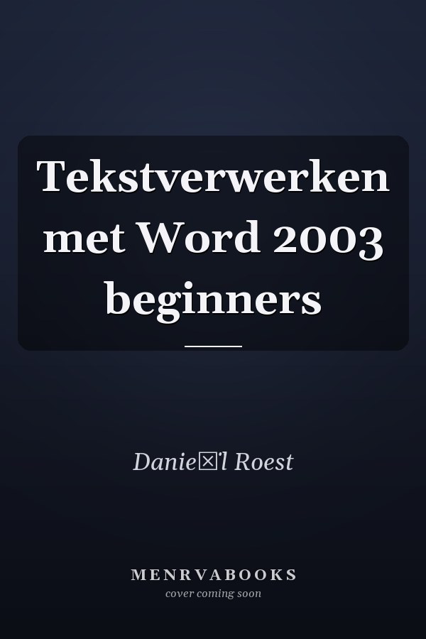 Tekstverwerken met Word 2003 beginners