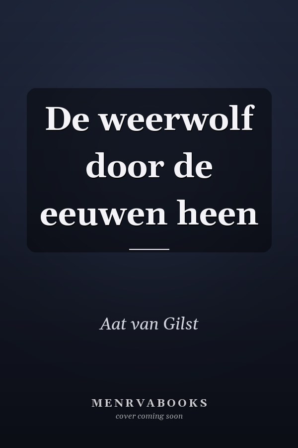 De weerwolf door de eeuwen heen