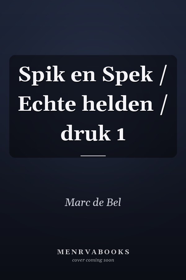 Spik en Spek / Echte helden / druk 1