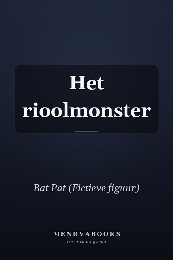 Het rioolmonster