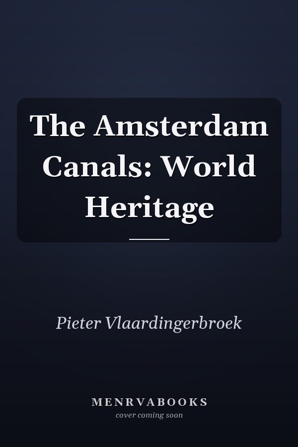 The Amsterdam Canals: World Heritage