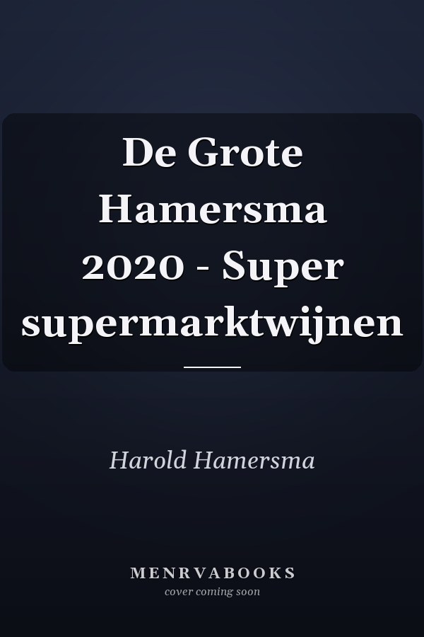 De Grote Hamersma 2020 - Super supermarktwijnen