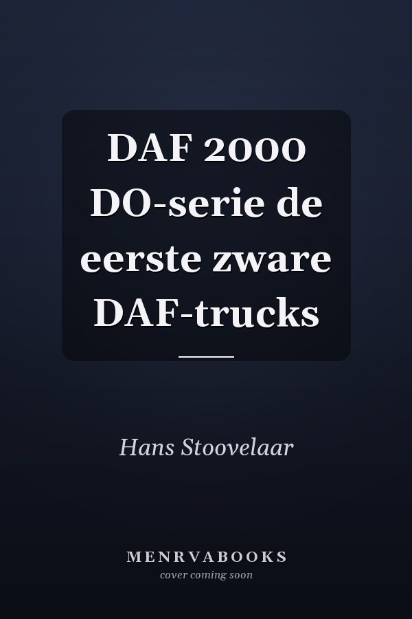 DAF 2000 DO-serie de eerste zware DAF-trucks