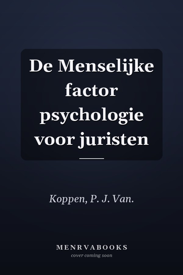 De Menselijke factor psychologie voor juristen