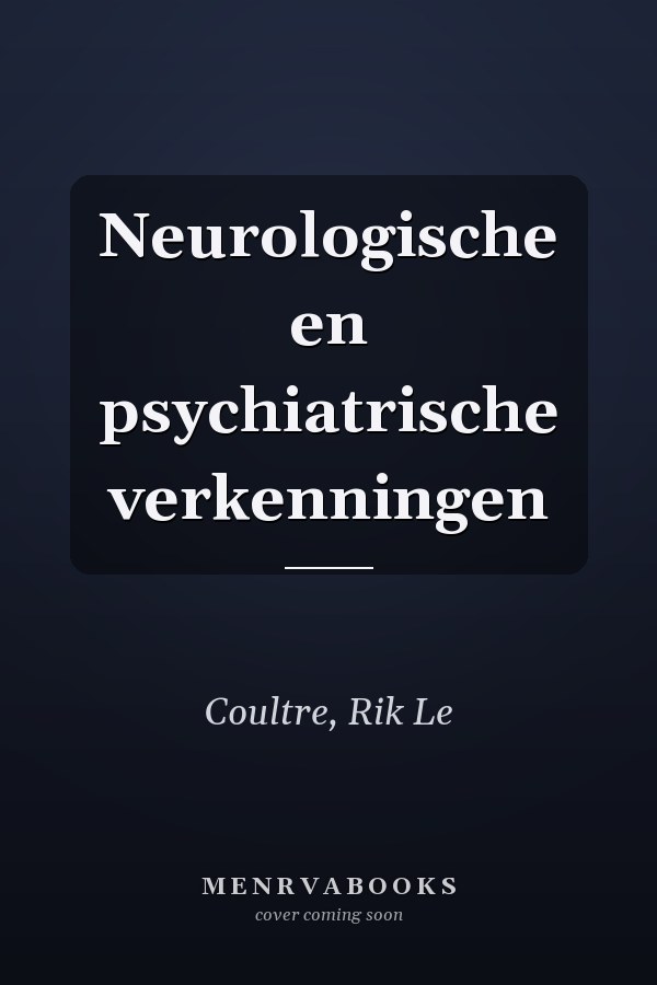 Neurologische en psychiatrische verkenningen