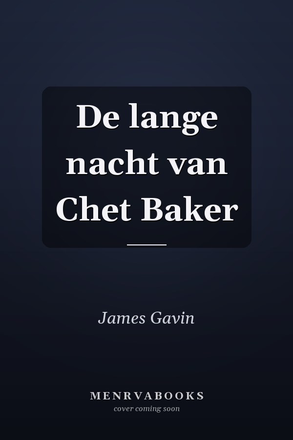 De lange nacht van Chet Baker